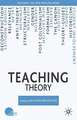 Teaching Theory