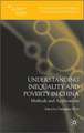 Understanding Inequality and Poverty in China: Methods and Applications