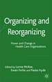 Organizing and Reorganizing: Power and Change in Health Care Organizations