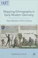 Mapping Ethnography in Early Modern Germany: New Worlds in Print Culture