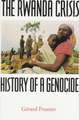 The Rwanda Crisis: History of a Genocide