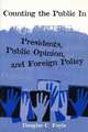 Counting the Public In – Presidents, Public Opinion, & Foreign Policy