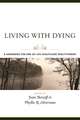 Living with Dying – A Handbook for End–of–Life Healthcare Practitioners