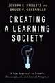 Creating a Learning Society – A New Approach to Growth, Development, and Social Progress