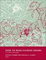 How to Read Chinese Drama – A Guided Anthology