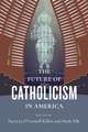 The Future of Catholicism in America