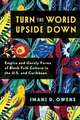 Turn the World Upside Down – Empire and Unruly Forms of Black Folk Culture in the U.S. and Caribbean