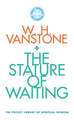 The Stature of Waiting