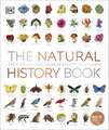 The Natural History Book: The Ultimate Visual Guide to Everything on Earth