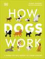 How Dogs Work: A Head-to-Tail Guide to Your Canine