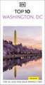DK Top 10 Washington, DC: Top 10 lists for your perfect trip, plus an all-weather folded map