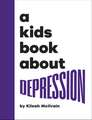 A Kids Book About Depression