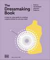The Dressmaking Book: A Step-By-Step Guide to Creating Original Clothes to Suit Your Style