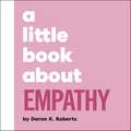 A Little Book About Empathy