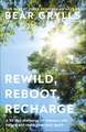 Rewild, Reboot, Recharge: A 90 Day Challenge to Connect with Nature and Rediscover Your Spark
