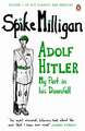 Adolf Hitler: My Part in his Downfall