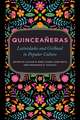 Quinceañeras: Latinidades and Girlhood in Popular Culture