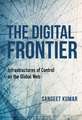 The Digital Frontier – Infrastructures of Control on the Global Web