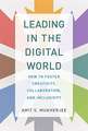 Leading in the Digital World – How to Foster Creativity, Collaboration, and Inclusivity