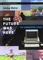 The Future Was Here – The Commodore Amiga