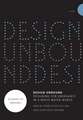 Design Unbound – Designing for Emergence in a Whi Designing for Emergence