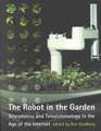 The Robot in the Garden – Telerobotics & Telepistemology in the Age of the Internet