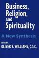 Business, Religion, and Spirituality – A New Synthesis