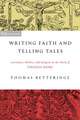 Writing Faith and Telling Tales – Literature, Politics, and Religion in the Work of Thomas More