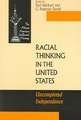 Racial Thinking in the United States – Uncompleted Independence