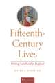 Fifteenth–Century Lives – Writing Sainthood in England