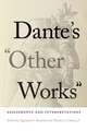 Dante`s "Other Works" – Assessments and Interpretations