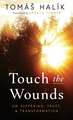 Touch the Wounds