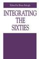 Integrating the Sixties – The Origins, Structures, and Legitimacy of Public Policy in a Turbulent Decade