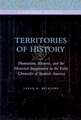 Territories of History – Humanism, Rhetoric, and the Historical Imagination in the Early Chronicles of Spanish America