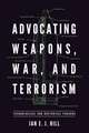 Advocating Weapons, War, and Terrorism – Technological and Rhetorical Paradox