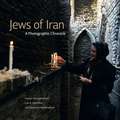 Jews of Iran: A Photographic Chronicle