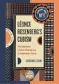 Léonce Rosenberg′s Cubism – The Galerie L′Effort Moderne in Interwar Paris