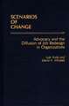 Scenarios of Change: Advocacy and the Diffusion of Job Redesign in Organizations