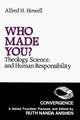 Who Made You?: Theology, Science, and Human Responsibility