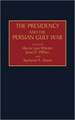 The Presidency and the Persian Gulf War