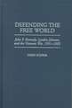 Defending the Free World: John F. Kennedy, Lyndon Johnson, and the Vietnam War, 1961-1965