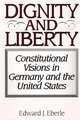 Dignity and Liberty: Constitutional Visions in Germany and the United States