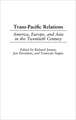 Trans-Pacific Relations: America, Europe, and Asia in the Twentieth Century