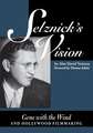 Selznick's Vision: Gone with the Wind and Hollywood Filmmaking