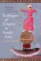 Ecologies of Empire in South Asia, 1400–1900