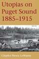 Utopias on Puget Sound, 1885–1915