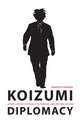 Koizumi Diplomacy – Japan`s Kantei Approach to Foreign and Defense Affairs