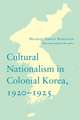 Cultural Nationalism in Colonial Korea, 1920–1925