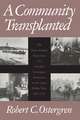 A Community Transplanted: The Trans-Atlantic Experience of a Swedish Immigrant Settlement in the Upper Middle West, 1835-1915