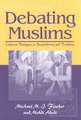 Debating Muslims: Cultural Dialogues in Postmodernity and Tradition